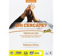 Chi cercate? Plus. Religioni di ieri e oggi. Testo IRC. Per la Scuola media. Con e-book. Con espansione online