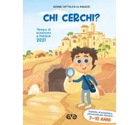Chi cerchi? Quaresima e Pasqua 2021. Sussidio di preghiera personale per bambini 7-10 anni (Vol. 2)