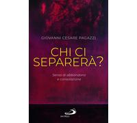 Chi ci separerà? Senso di abbandono e consolazione