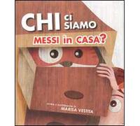 Chi ci siamo messi in casa?