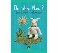 Chi colora Nanù? Ediz. illustrata