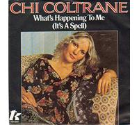 Chi Coltrane - What's Happening To Me / I'm Ready To Love Again [Vinile 7 pollici - 45 Giri]