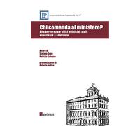 Chi comanda al ministero? Alta burocrazia e uffici politici di staff: esperienze a confronto