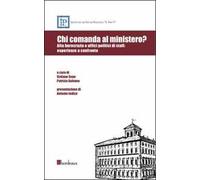 Chi comanda al ministero? Alta burocrazia e uffici politici di staff: esperienze a confronto