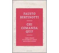 Chi comanda qui? Come e perché si è smarrito il ruolo della Costituzione