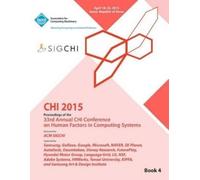 Chi Conference CHI 15 Conference on Human Factor in Computing Syst (Tascabile)