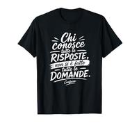 Chi Conosce Tutte Le risposte... Frasi Aforismi Confucio Maglietta