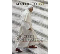 Chi crede non è mai solo. Viaggio in Baviera. Tutte le parole del Papa