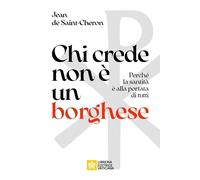 Chi crede non è un borghese. Perché la santità è alla portata di tutti [Paperbac