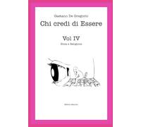 Chi Credi di Essere: Vol. IV Etica e Religione