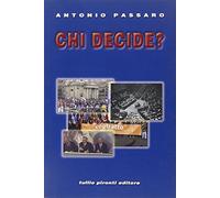 Chi decide? L'articolo 39 della Costituzione. Storia e cronaca, diritto e prassi