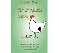 Chi di gallina nasce. Piccola cronaca familiare in un quartiere, una città, un paese che cambia