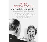 Chi diavolo ha fatto quel film? Conversazioni con registi leggendari