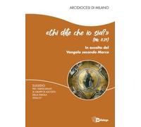 «Chi dite che io sia?» (Mc 8,29). In ascolto del Vangelo secondo Marco. Sussidio per gli incontri dei partecipanti ai gruppi di ascolto della parola 2026/27