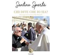 Chi dite che io sia? Personaggi noti raccontano papa Bergoglio