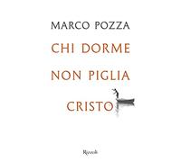 Chi dorme non piglia Cristo