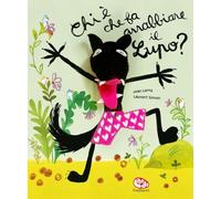 Chi è che fa arrabbiare il lupo? Nuova ediz. Con marionetta