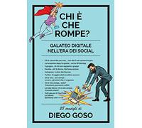 Chi è che rompe? Galateo digitale nell'era dei social. Ediz. illustrata