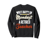 Chi È Felice di lunedì Frase per Insegnanti Senior Felpa