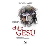 Chi è Gesù. Un avviamento alla conoscenza del Signore