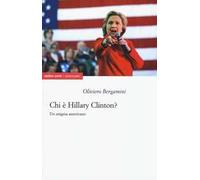 Chi è Hillary Clinton? Un enigma americano