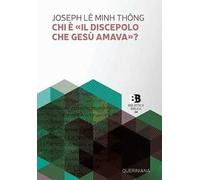 Chi è «il discepolo che Gesù amava»?