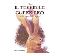 Chi è il terribile guerriero nella tana della lepre?