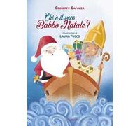Chi è il vero Babbo Natale? Ediz. illustrata