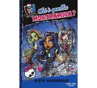 Chi è quella mostramica? Monster High. Vol. 3