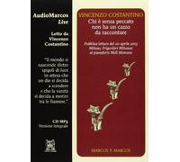 Chi è senza peccato non ha un cazzo da raccontare letto da Vincenzo Costantino. Audiolibro. CD Audio