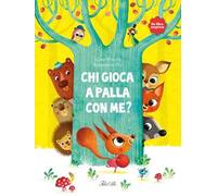Chi gioca a palla con me? Ediz. a colori