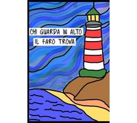 Chi guarda in alto il faro trova