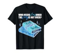 Chi ha Bisogno di Dormire Quando la Storia Non è finita? Maglietta