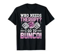 Chi ha bisogno di terapia divertente Bunco Player Game Night Maglietta
