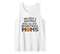 Chi ha Bisogno di Un Arbitro Quando Hai Mamme di Basket/Divertente Canotta