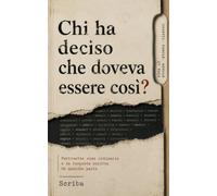 Chi ha deciso che doveva essere così?: Ventisette cose ordinarie e la risposta scritta da qualche parte