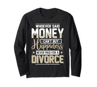 Chi ha Detto Che i Soldi Non Possono Comprare la Felicità Divorzio Divertente Donne Maglia a Manica