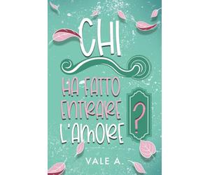 Chi ha fatto entrare l'amore?