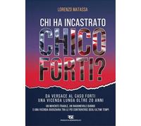 Libri Lorenzo Matassa - Chi Ha Incastrato Chico FortiM