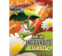 Chi ha ingrandito il giardino? Ediz. a colori
