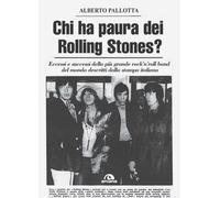 CHI HA PAURA DEI ROLLING STONES? - Pallotta Alberto - 2021 - Arcana
