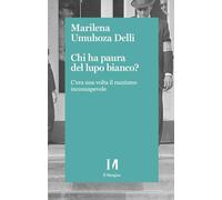 Chi ha paura del lupo bianco? C’era una volta il razzismo consapevole