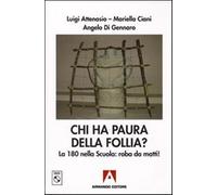 Chi ha paura della follia? La 180 nella scuola: roba da matti Con DVD - A...