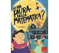 Chi ha paura della matematica? Con adesivi. Ediz. a colori. Vol. 3: Le tabelline