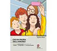 Chi ha paura dell'amore? Per la Scuola media. Con e-book. Con espansione online