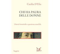Chi ha paura delle donne. Libertà femminile e questione maschile