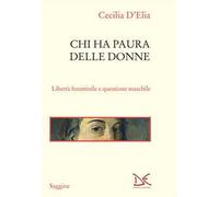 Chi ha paura delle donne. Libertà femminile e questione maschile