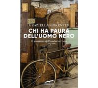 Libri Graziella Fiorentin - Chi Ha Paura Dell'uomo Nero. Il Romanzo Dell'esodo I