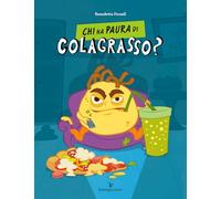 Chi ha paura di Colagrasso? Ediz. illustrata