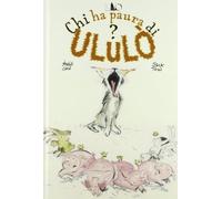 Chi ha paura di Ululò? Ediz. illustrata